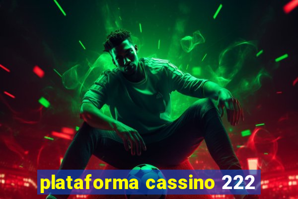 plataforma cassino 222